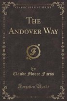 The Andover Way (Classic Reprint)