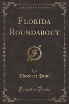 Florida Roundabout (Classic Reprint)