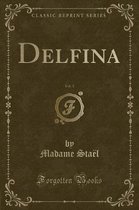 Delfina, Vol. 3 (Classic Reprint)