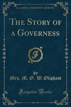 The Story of a Governess (Classic Reprint)