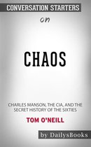 Chaos: Charles Manson, the CIA, and the Secret History of the Sixties by Tom O'Neill: Conversation Starters