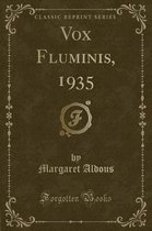 Vox Fluminis, 1935 (Classic Reprint)