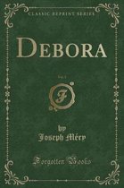 Debora, Vol. 3 (Classic Reprint)