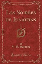 Les Soirees de Jonathan, Vol. 1 (Classic Reprint)