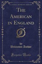 The American in England, Vol. 2 of 2 (Classic Reprint)