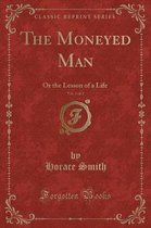 The Moneyed Man, Vol. 1 of 2