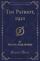 The Patriot, 1921 (Classic Reprint)