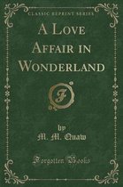 A Love Affair in Wonderland (Classic Reprint)