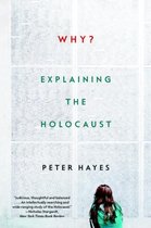 Why? – Explaining the Holocaust