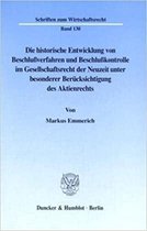 Die Historische Entwicklung Von Beschlussverfahren Und Beschlusskontrolle Im Gesellschaftsrecht Der Neuzeit Unter Besonderer Berucksichtigung Des Akti