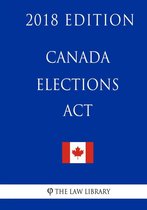 Canada Elections ACT - 2018 Edition
