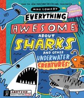 Everything Awesome About - Everything Awesome About Sharks and Other Underwater Creatures!
