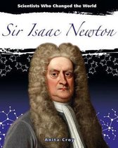 Scientists Who Changed the World- Sir Isaac Newton
