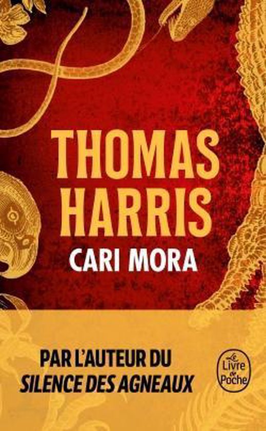 Boekomslag Cari Mora van Thomas Harris, met een rode achtergrond en gouden decoraties. Tekst: "Cari Mora" en "Par l'auteur du Silence des agneaux".