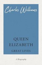 Queen Elizabeth - Great Lives