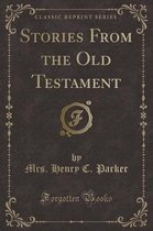 Stories from the Old Testament (Classic Reprint)