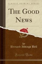 The Good News (Classic Reprint)