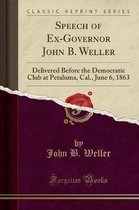 Speech of Ex-Governor John B. Weller