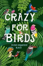 Crazy for Birds Fascinating and Fabulous Facts