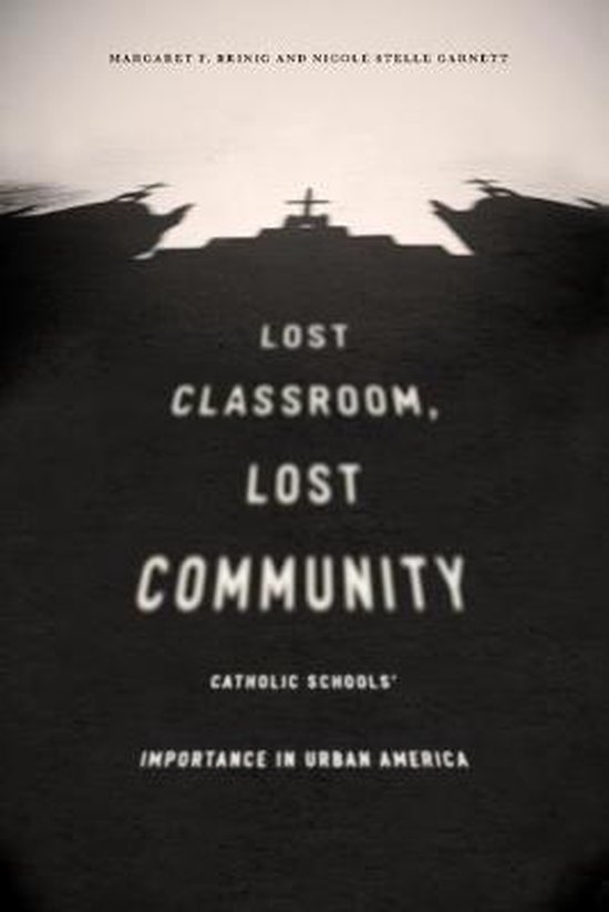 Lost Classroom, Lost Community - Catholic Schools' Importanc ... - cover