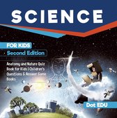 Science for Kids Second Edition Anatomy and Nature Quiz Book for Kids Children's Questions & Answer Game Books