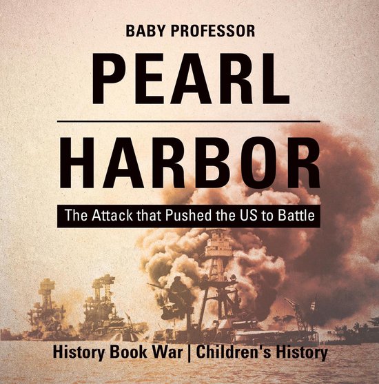 Pearl Harbor : The Attack that Pushed the US to Battle - His ... - cover