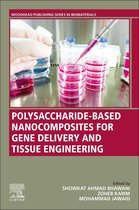 Woodhead Publishing Series in Biomaterials - Polysaccharide-Based Nanocomposites for Gene Delivery and Tissue Engineering