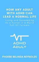 How Any Adult with ADHD Can Lead a Normal Life