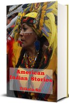American Indian Classics 13 - American Indian Stories (Illustrated)