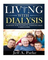 Living With Dialysis - A Guide