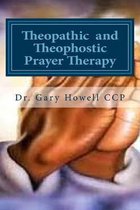 Theopathic and Theophostic Prayer Therapy
