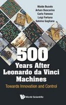 500 Years After Leonardo Da Vinci Machines