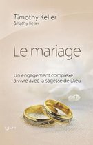 Le mariage (The meaning of mariage): Un engagement complexe � vivre avec la sagesse de Dieu