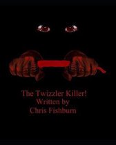 The Twizzler Killer