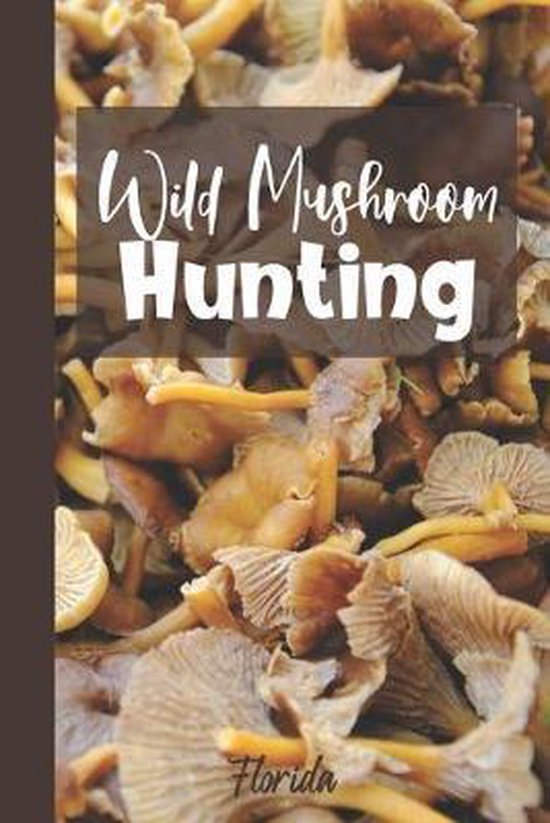 Wild Mushroom Hunting Florida, Wandering Trails 9781691918430