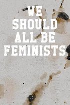 We Should All Be Feminists: Ukulele Tab Notebook 6''x9'' 120 Pages