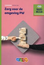 Traject Welzijn  - Zorg voor de omgeving PW Niveau 3 & 4 Theorieboek
