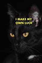 I Make My Own Luck