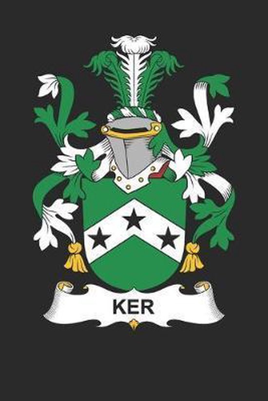 Ker: Ker Coat of Arms and Family Crest Notebook Journal (6 x 9 - 100