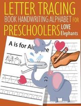 Letter Tracing Book Handwriting Alphabet for Preschoolers Love Elephants