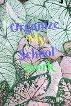 Organize My School Work: Weekly Planner For Students and Teachers, 82 pages of weekly planner for each month - 6'' x 9'' size with gloss cover