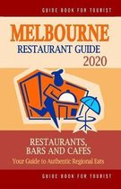 Melbourne Restaurant Guide 2020: Most Recommended Shops, Restaurants, Entertainment and Nightlife for Travelers in Melbourne (City Tourist Guide 2020)