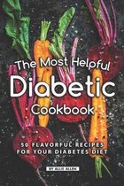 The Most Helpful Diabetic Cookbook: 50 Flavorful Recipes for Your Diabetes Diet