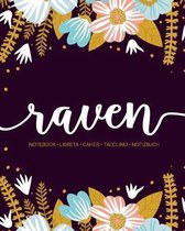 Raven: Notebook - Libreta - Cahier - Taccuino - Notizbuch: 110 pages paginas seiten pagine: Modern Florals First Name Noteboo