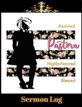 Anointed Pastora Highly-Favored Blessed Sermon log