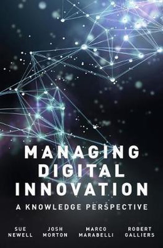 Complete, clear and structured summary of Managing Digital Innovation: A Knowledge Perspective (ISBN: 9781137434296)