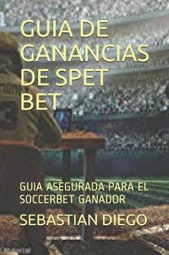 Bol Com Guia De Ganancias De Spet Bet Guia Asegurada Para El Soccerbet Ganador Sebastian