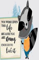 You Were Given this Life Because You Are Strong Enough to Live it: Elementary School Journal