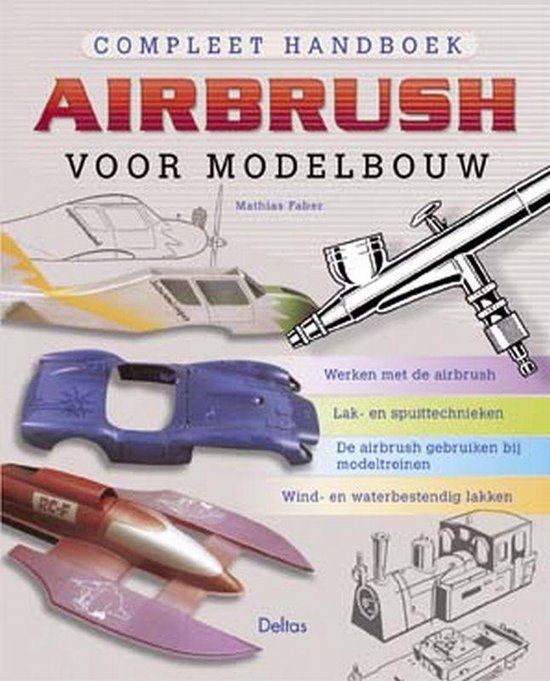 Compleet Handboek Airbrush Voor Modelbouw