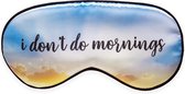 Kikkerland Slaapmasker – I Don't Do Mornings – Reizen – Slapen – Verstelbaar - Comfortabel slapen